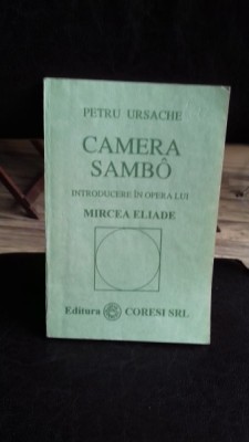 CAMERA SAMBO. INTRODUCERE IN OPERA LUI MIRCEA ELIADE - PETRU URSACHE foto