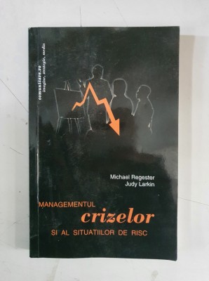 Michael Regester - Managementul crizelor si al situatiilor de risc foto
