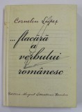 ...FLACARA A VERBULUI ROMANESC de CORNELIU LUPES , 2007 , DEDICATIE *