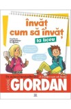 Invat cum sa invat la liceu - Editura DPH