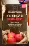 Robert D. Kaplan - &Icirc;n umbra Europei. Două războaie reci și trei decenii de călătorie prin Rom&acirc;nia și dincolo de ea
