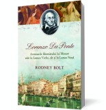 Lorenzo Da Ponte. Aventurile libretistului lui Mozart at&acirc;t &icirc;n Lumea Veche, c&acirc;t şi &icirc;n Lumea Nouă