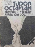 Motivul. Celalalt. Afara din joc - Tudor Octavian, Eminescu 1991, Roman, Paperback, 348 pagini