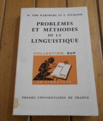 Problemes et methodes de la linguistique / Walther Von Wartburg, Stephen Ullmann foto