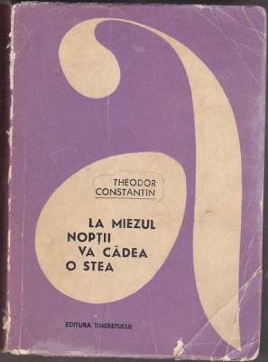 bnk ant Theodor Constantin - La miezul noptii va cadea o stea foto
