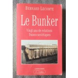 Bernard Lecomte - Le Bunker: vingt ans de relations franco-sovietiques