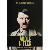 Adolf Hitler - A Harmadik Birodalom F&uuml;hrere - Joan Sol&eacute;