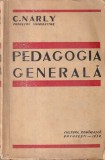 Carte Pedagogia Generala de C. Narly, Editia 1938, 649 Pagini, Brosata, Dimensiuni 16x24 cm, Limba Romana