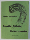 OUALE FATALE / DEMONIADA de MIHAIL BULGAKOV , 1991