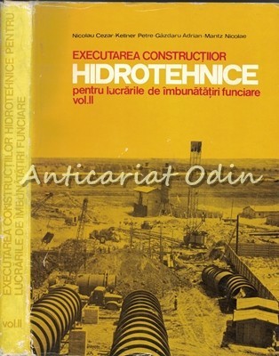 Executarea Constructiilor Hidrotehnice II - Nicolau Cezar - Tiraj: 1950 Exp. Executarea Constructiilor Hidrotehnice II - Nicolau Cezar - Tiraj: 1950 Exp.