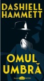 Omul umbră - Dashiell Hammett - Editura Paladin