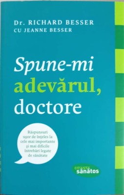 SPUNE-MI ADEVARUL, DOCTORE-RICHARD BESSER-238908 foto