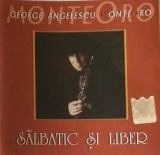 George Angelescu - Sălbatic Și Liber, CD
