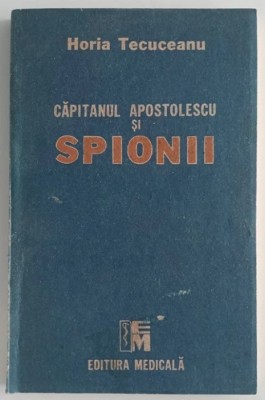 Horia Tecuceanu - Capitanul Apostolescu si spionii foto