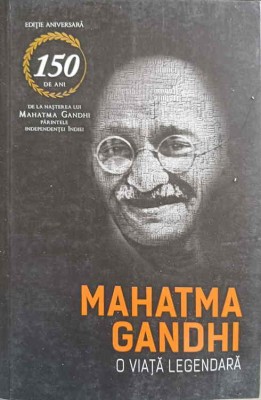 MAHATMA GANDHI O VIATA LEGENDARA-ROMAIN ROLLAND foto