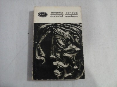 TERENTIU - EUNUCUL * SENECA - MEDEEA - (teatru) foto