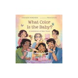 What Color Is the Baby?: A Celebration of Skin Tones