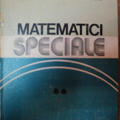 MATEMATICI SPECIALE. VOL.2 de I.GH. SABAC,P.COCARLAN,O.STANASILA,A.TOPALA * PREZINTA PETE PE COPERTA SPATE