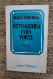 RADU TUDORAN - RETRAGEREA FARA TORTE