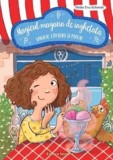 Magicul magazin de inghetata. Vanilie capsuni si magie