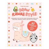 Cumpara ieftin Draw Kawaii Style: A Beginner's Step-By- Step Guide(...)