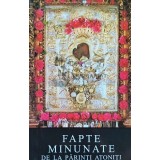 Fapte minunate de la parinti atoniti - 2004 - Ioanichie Balan (AB189)