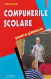 Cumpara ieftin Compunerile scolare pentru gimnaziu - 2004 - Elena Sandu (AM130)