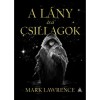 A l&aacute;ny &eacute;s a csillagok - A J&eacute;g k&ouml;nyve 1. - Mark Lawrence