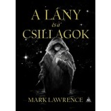 A l&aacute;ny &eacute;s a csillagok - A J&eacute;g k&ouml;nyve 1. - Mark Lawrence