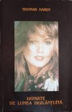 DEPARTE DE LUMEA DEZLANTUITA-THOMAS HARDY-336517