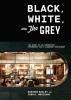 Black, White, and the Grey: The Story of an Unexpected Friendship and a Landmark Restaurant