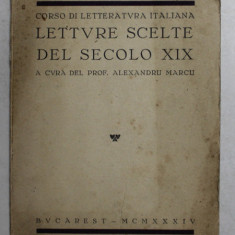 LETTVRE SCELTE DEL SECOLO XIX - CORSO DI LETTERATVRA ITALIANA - A CVRA DEL PROF. ALEXANDRU MARCU , 1934