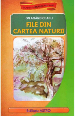 File Din Cartea Naturii, Ion Agarbiceanu - Editura Astro foto