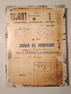 Dosar de verificare privind pe Berger Oscar: de la urmărit la urmăritor foto