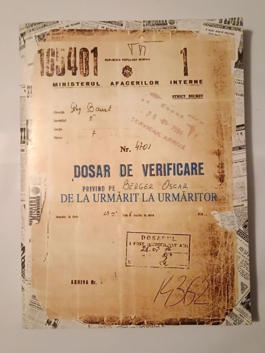 Dosar de verificare privind pe Berger Oscar: de la urmărit la urmăritor