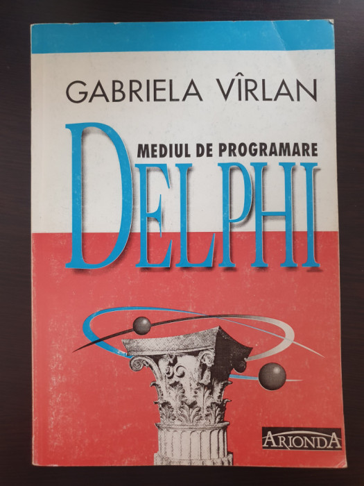 MEDIUL DE PROGRAMARE DELPHI - Gabriela Virlan
