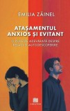 Atașamentul anxios și evitant - Paperback brosat - Emilia Zăinel - Creator