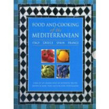 Food and Cooking of the Mediterranean : Italy, Greece, Spain &amp; France