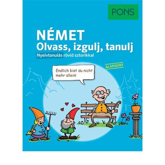 PONS N&eacute;met - Olvass, izgulj, tanulj - Nyelvtanul&aacute;s r&ouml;vid sztorikkal - Alapszint - Stephanie Bernhuber