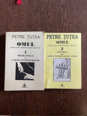 Petre Tutea - Omul. Tratat de antropologie crestina (volumele 1 si 2) foto