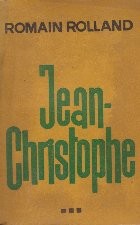 Jean Christophe, Volumul al III-lea - Viata in casa-Prietenele-Rugul in Flacari-Ziua ce sa vina foto