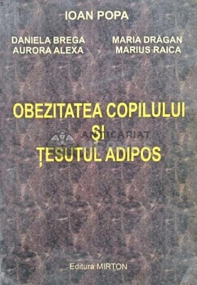 Obezitatea copilului si tesutul adipos - 2001 - Ioan Popa (AQ73) foto