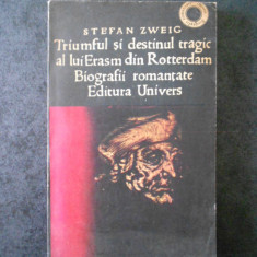 STEFAN ZWEIG - TRIUMFUL SI DESTINUL TRAGIC AL LUI ERASM DIN ROTTERDAM