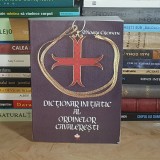 MIOARA CREMENE - DICTIONAR INITIATIC AL ORDINELOR CAVALERESTI , 1998 *