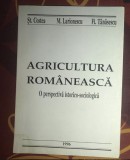 Agricultura rom&acirc;neasca : o perspectiva istorico-sociologica / St. Costea s.a.