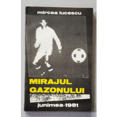 MIRAJUL GAZONULUI de MIRCEA LUCESCU , 1981
