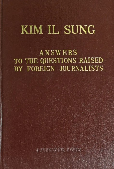 Kim Il Sung: Answers to the questions raised by foreign journalists - 1974 - Kim Il Sung (C331)