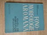 Matilda Caragiu-Marioteanu - Fono-morfologie aromana - Studiu de dialectologie structurala (Editura Academiei R.S.R., 1968)