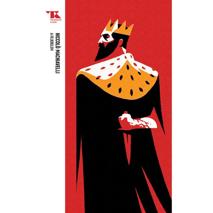A fejedelem - Trubad&uacute;r Zsebk&ouml;nyvek 3. - Niccol&oacute; Machiavelli