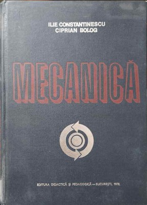 MECANICA-ILIE CONSTANTINESCU, CIPRIAN BOLOG-169470 foto
